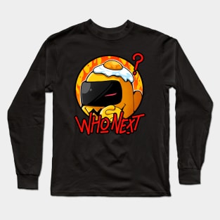 who next? Long Sleeve T-Shirt